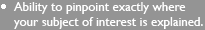 Ability to pinpoint exactly where your subject of interest is explained